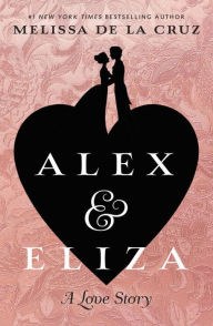 Alex and Eliza A love Story by Melissa de la Cruz.jpg