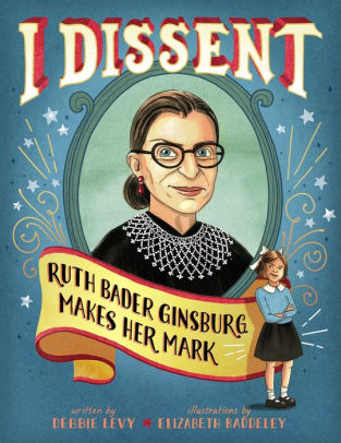 I Dissent Ruth Bader Ginsburg Makes Her Mark.jpg