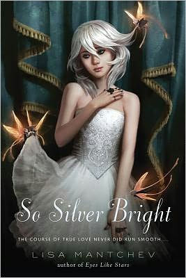 So Silver Bright by Lisa Mantchev.jpg