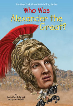Who Was Alexander the Great by Katheryn Waterfield.jpg