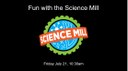 Science Mill Fun 7-21-17.jpg